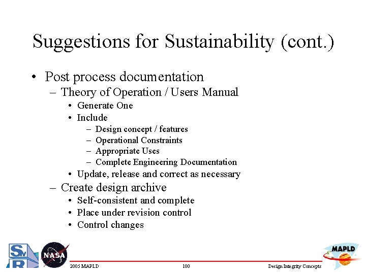 Suggestions for Sustainability (cont. ) • Post process documentation – Theory of Operation /