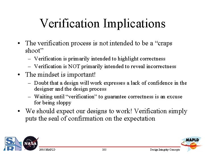 Verification Implications • The verification process is not intended to be a “craps shoot”