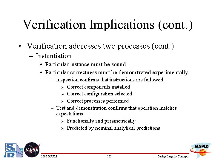 Verification Implications (cont. ) • Verification addresses two processes (cont. ) – Instantiation •