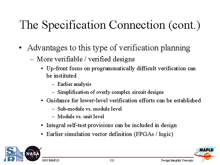 The Specification Connection (cont. ) • Advantages to this type of verification planning –