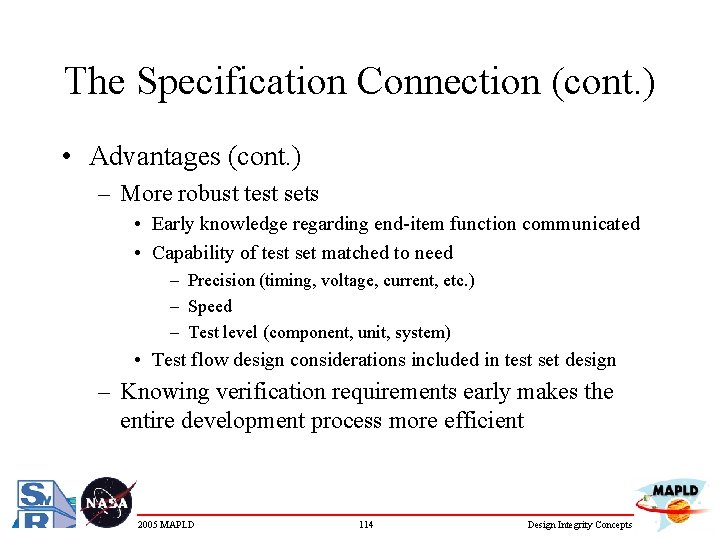 The Specification Connection (cont. ) • Advantages (cont. ) – More robust test sets