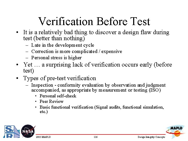 Verification Before Test • It is a relatively bad thing to discover a design