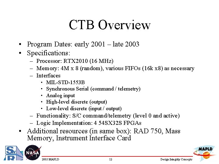 CTB Overview • Program Dates: early 2001 – late 2003 • Specifications: – Processor: