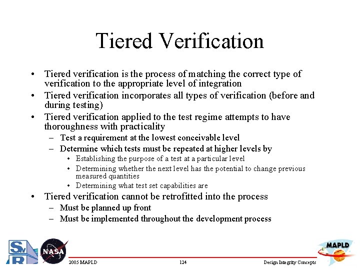 Tiered Verification • Tiered verification is the process of matching the correct type of