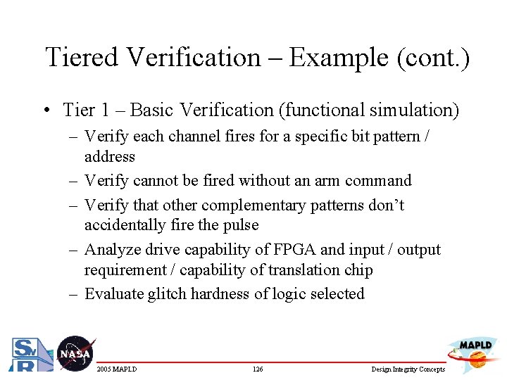 Tiered Verification – Example (cont. ) • Tier 1 – Basic Verification (functional simulation)