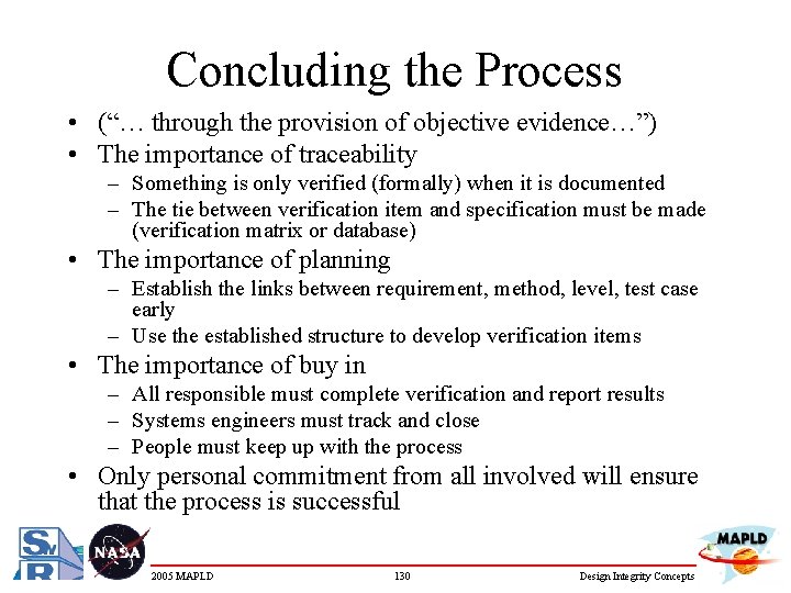 Concluding the Process • (“… through the provision of objective evidence…”) • The importance