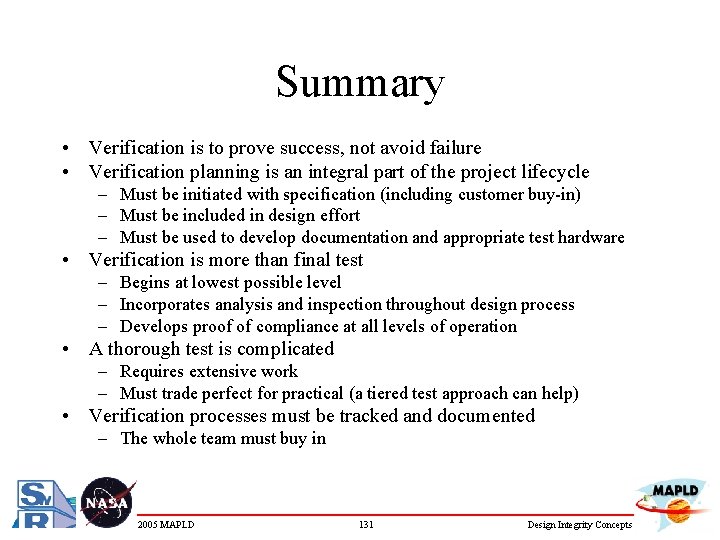 Summary • Verification is to prove success, not avoid failure • Verification planning is