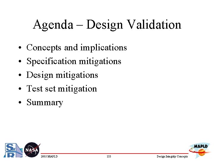 Agenda – Design Validation • • • Concepts and implications Specification mitigations Design mitigations