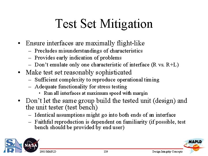 Test Set Mitigation • Ensure interfaces are maximally flight-like – Precludes misunderstandings of characteristics