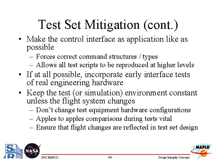 Test Set Mitigation (cont. ) • Make the control interface as application like as