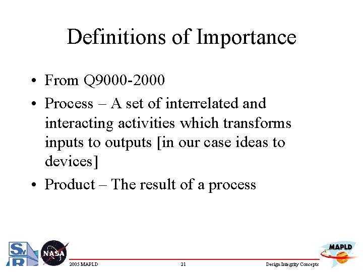 Definitions of Importance • From Q 9000 -2000 • Process – A set of