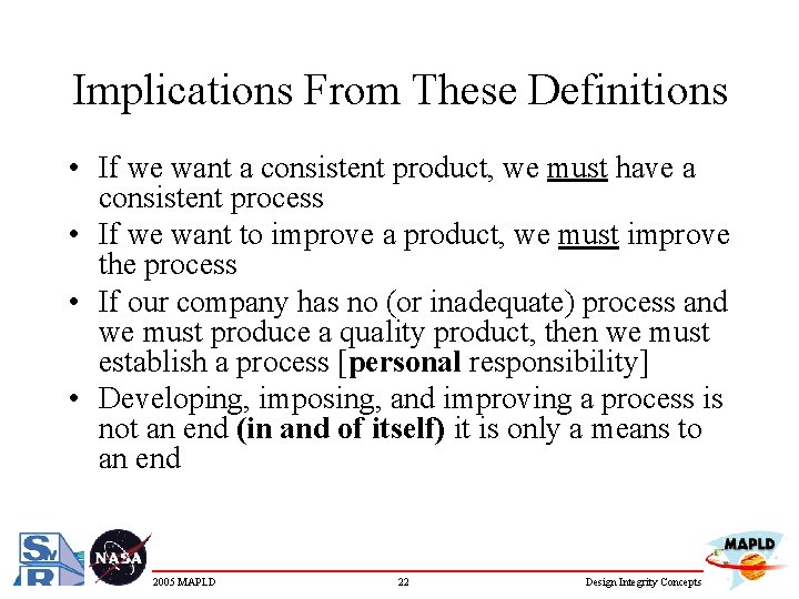 Implications From These Definitions • If we want a consistent product, we must have