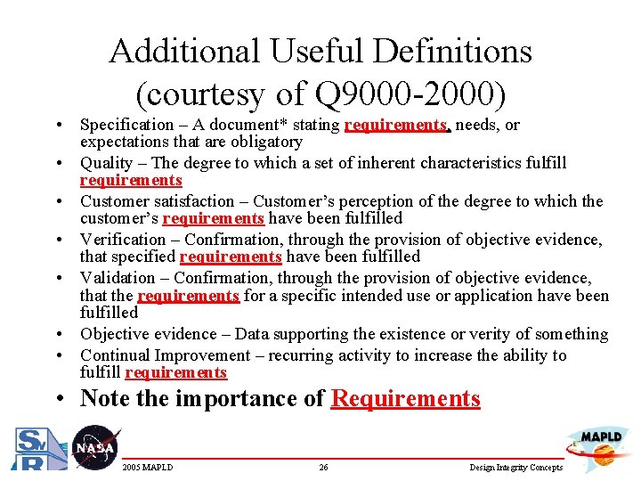 Additional Useful Definitions (courtesy of Q 9000 -2000) • Specification – A document* stating