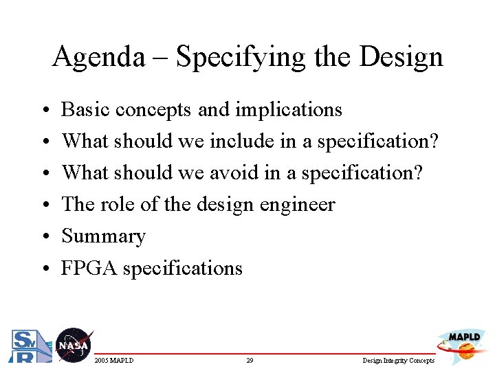 Agenda – Specifying the Design • • • Basic concepts and implications What should