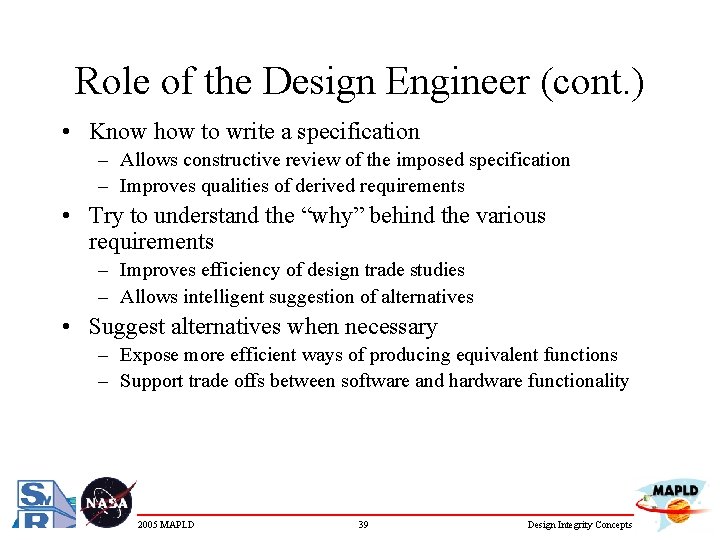 Role of the Design Engineer (cont. ) • Know how to write a specification
