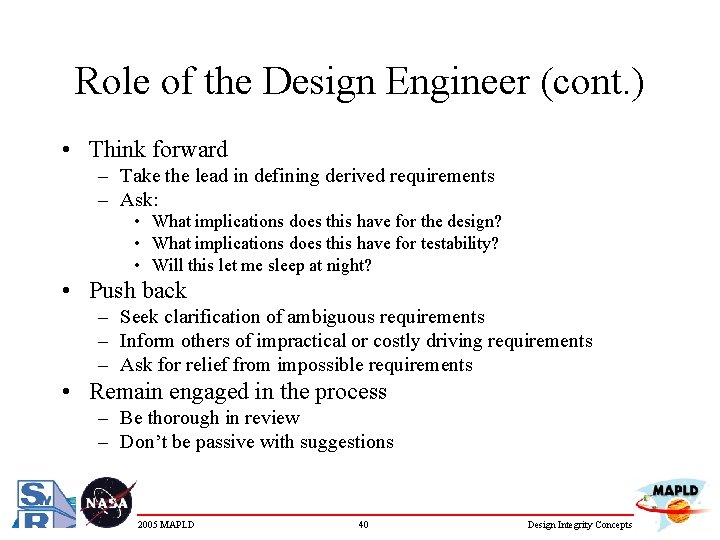 Role of the Design Engineer (cont. ) • Think forward – Take the lead