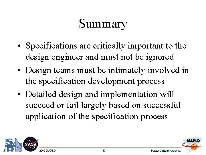 Summary • Specifications are critically important to the design engineer and must not be