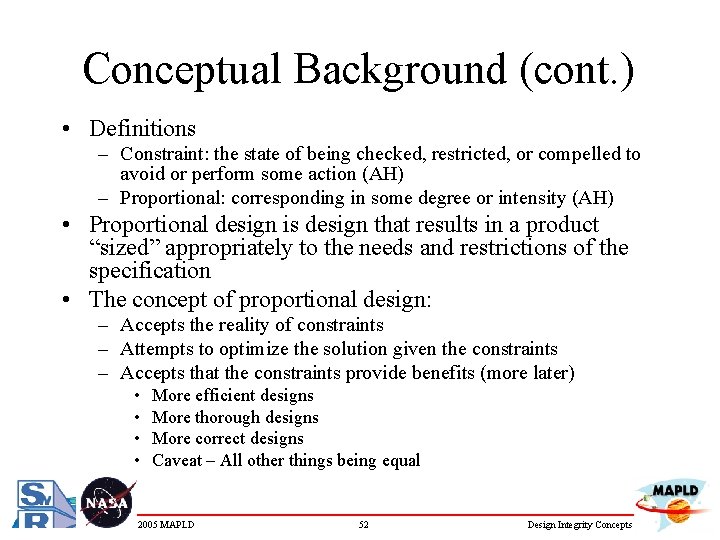 Conceptual Background (cont. ) • Definitions – Constraint: the state of being checked, restricted,