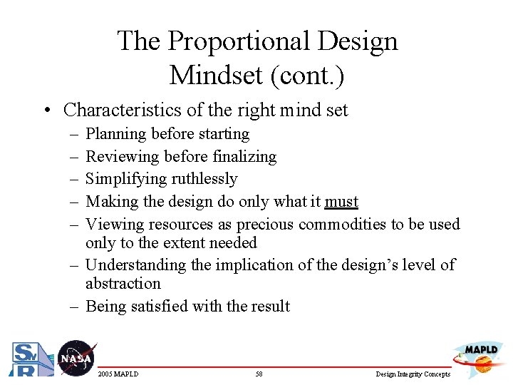 The Proportional Design Mindset (cont. ) • Characteristics of the right mind set –