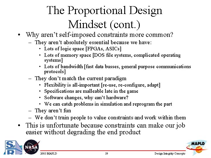 The Proportional Design Mindset (cont. ) • Why aren’t self-imposed constraints more common? –