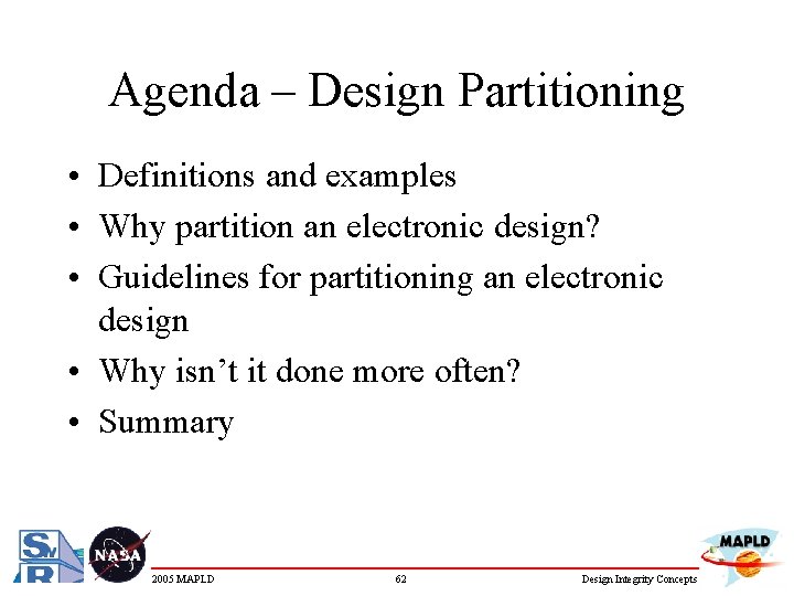 Agenda – Design Partitioning • Definitions and examples • Why partition an electronic design?