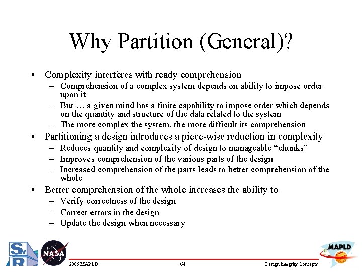 Why Partition (General)? • Complexity interferes with ready comprehension – Comprehension of a complex