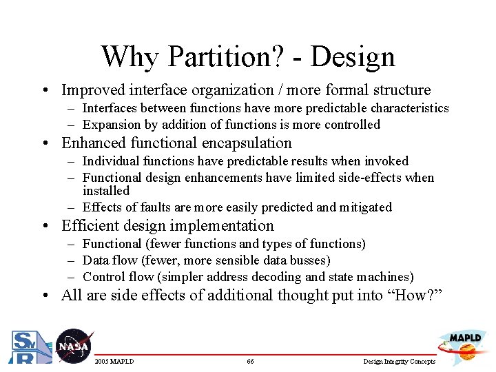 Why Partition? - Design • Improved interface organization / more formal structure – Interfaces