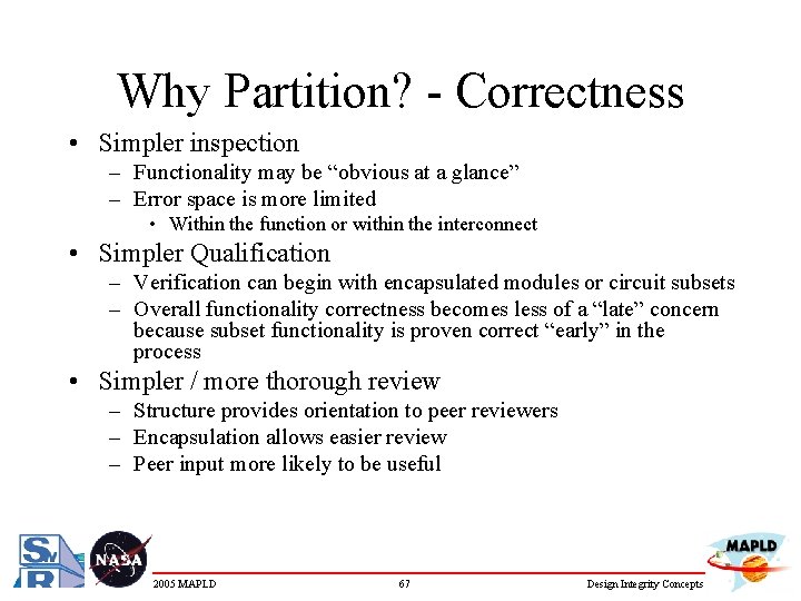 Why Partition? - Correctness • Simpler inspection – Functionality may be “obvious at a