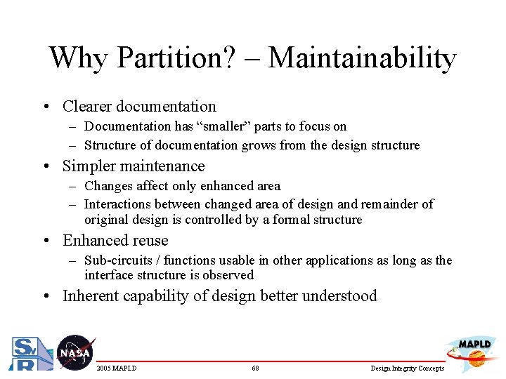 Why Partition? – Maintainability • Clearer documentation – Documentation has “smaller” parts to focus