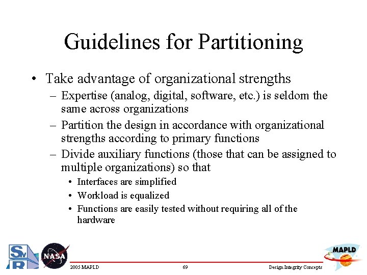 Guidelines for Partitioning • Take advantage of organizational strengths – Expertise (analog, digital, software,