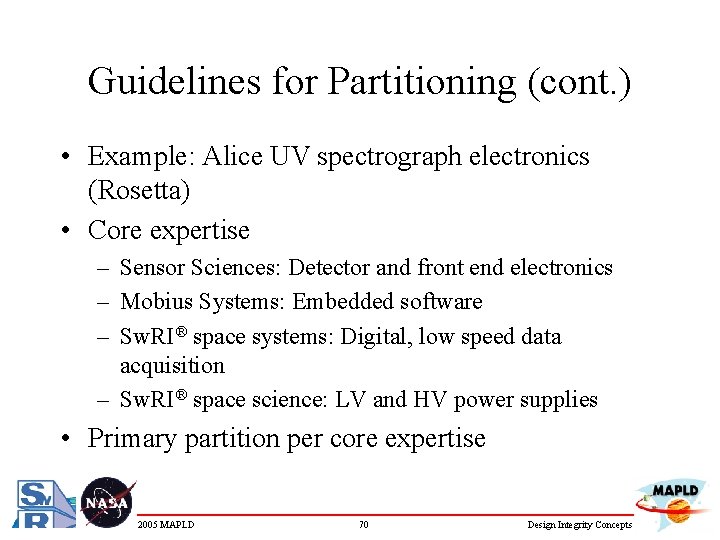 Guidelines for Partitioning (cont. ) • Example: Alice UV spectrograph electronics (Rosetta) • Core