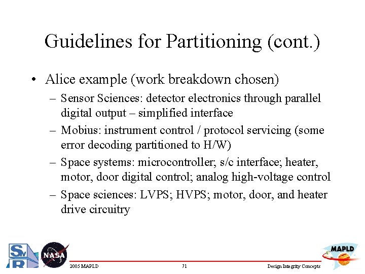 Guidelines for Partitioning (cont. ) • Alice example (work breakdown chosen) – Sensor Sciences: