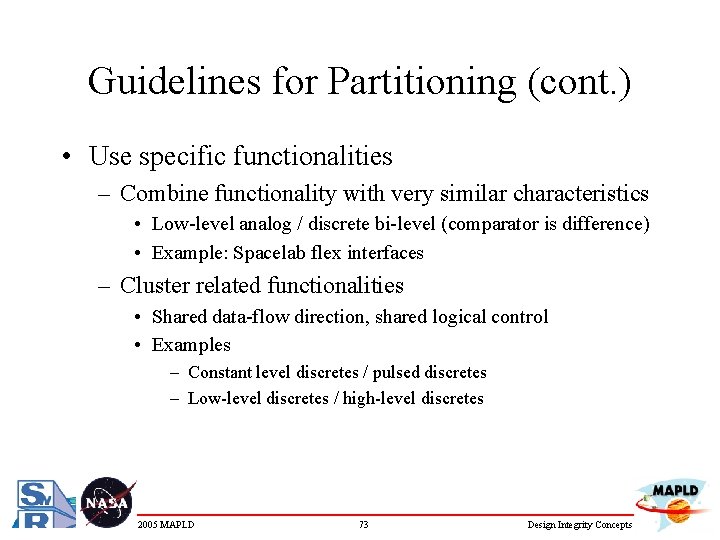 Guidelines for Partitioning (cont. ) • Use specific functionalities – Combine functionality with very