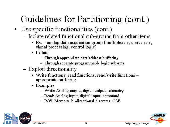 Guidelines for Partitioning (cont. ) • Use specific functionalities (cont. ) – Isolate related