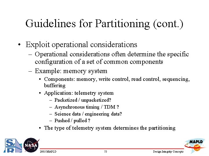 Guidelines for Partitioning (cont. ) • Exploit operational considerations – Operational considerations often determine