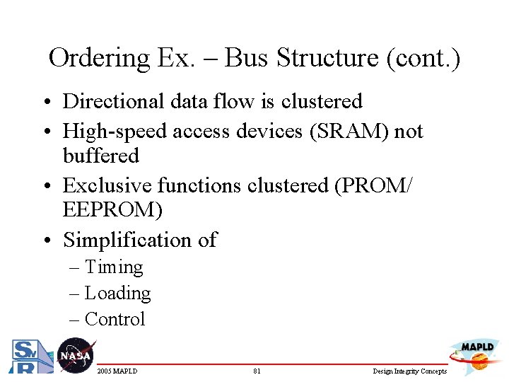 Ordering Ex. – Bus Structure (cont. ) • Directional data flow is clustered •