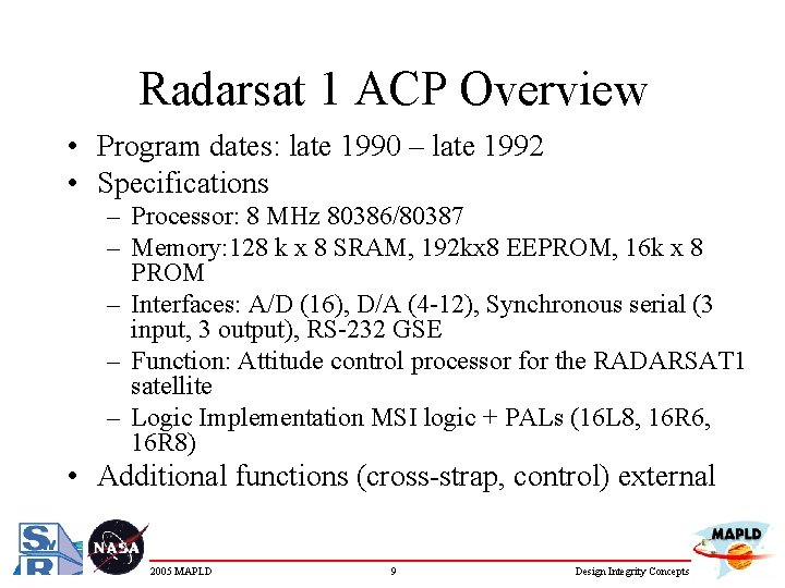 Radarsat 1 ACP Overview • Program dates: late 1990 – late 1992 • Specifications