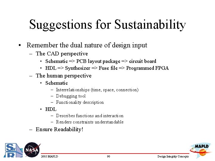 Suggestions for Sustainability • Remember the dual nature of design input – The CAD