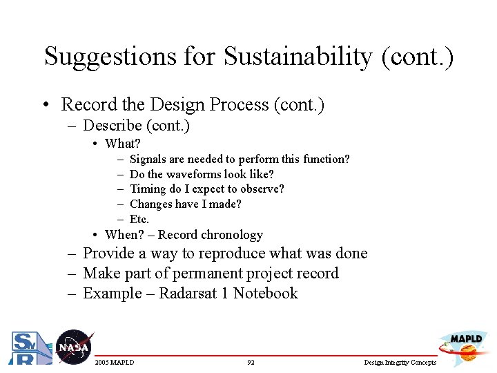 Suggestions for Sustainability (cont. ) • Record the Design Process (cont. ) – Describe