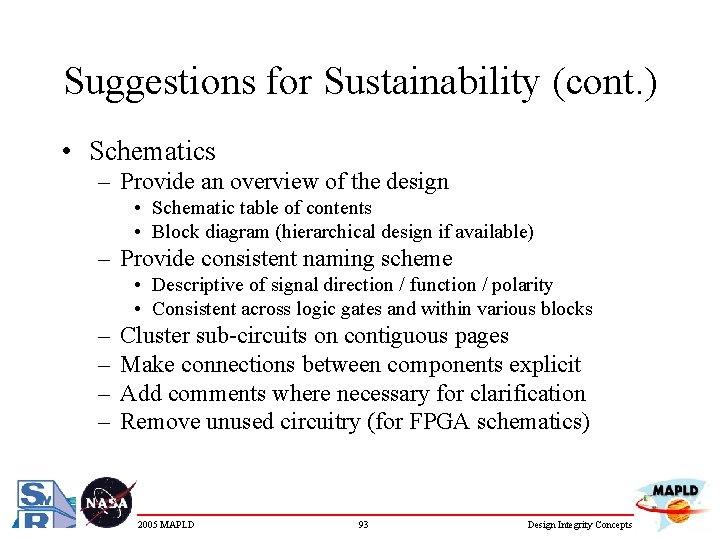 Suggestions for Sustainability (cont. ) • Schematics – Provide an overview of the design