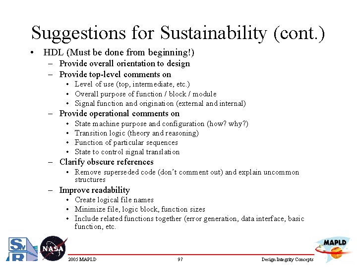 Suggestions for Sustainability (cont. ) • HDL (Must be done from beginning!) – Provide
