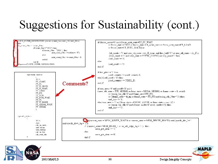 Suggestions for Sustainability (cont. ) Comments? 2005 MAPLD 98 Design Integrity Concepts 
