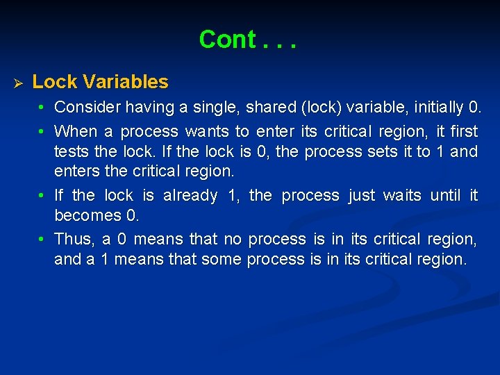 Cont. . . Ø Lock Variables • Consider having a single, shared (lock) variable,