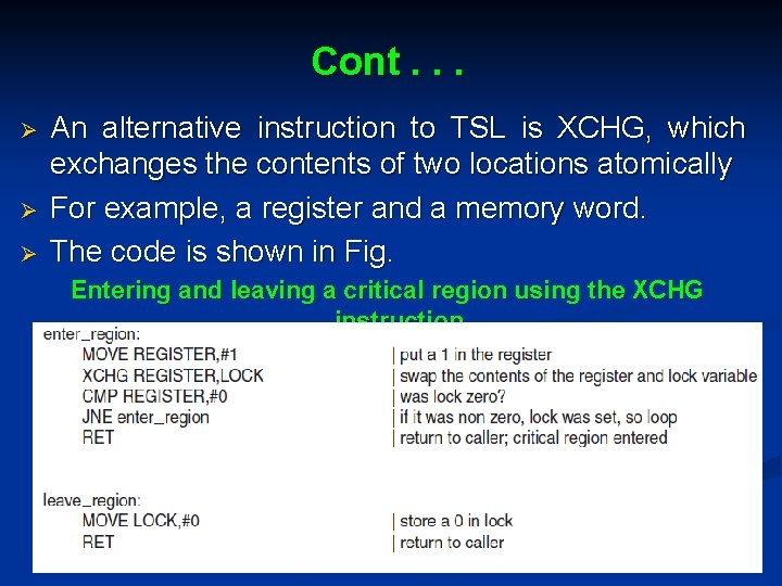 Cont. . . Ø Ø Ø An alternative instruction to TSL is XCHG, which