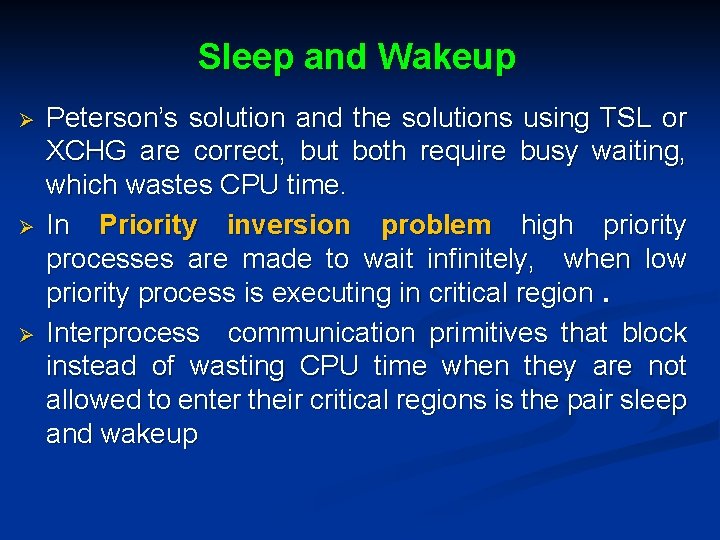 Sleep and Wakeup Ø Ø Ø Peterson’s solution and the solutions using TSL or