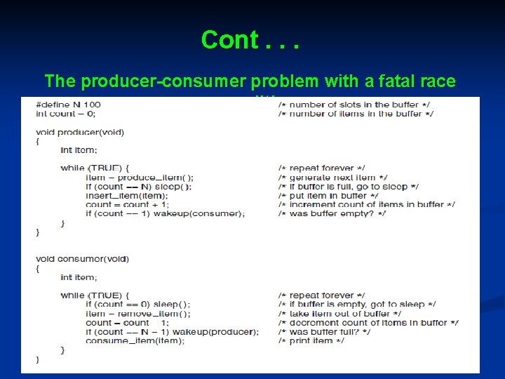Cont. . . The producer-consumer problem with a fatal race condition. 