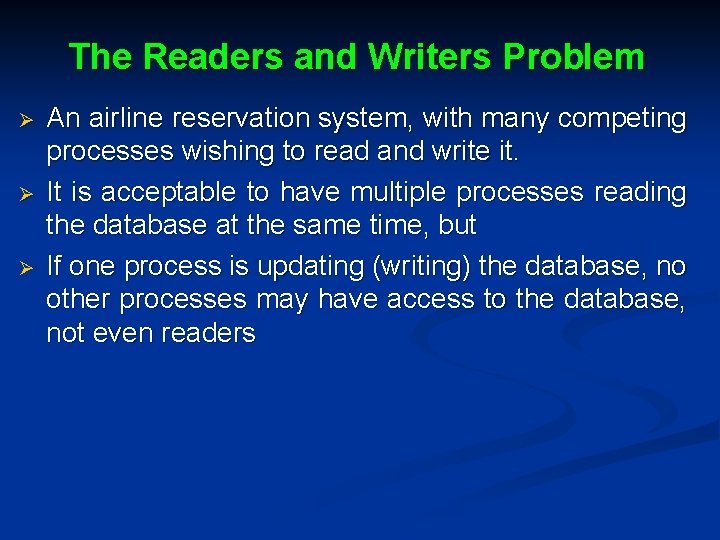 The Readers and Writers Problem Ø Ø Ø An airline reservation system, with many