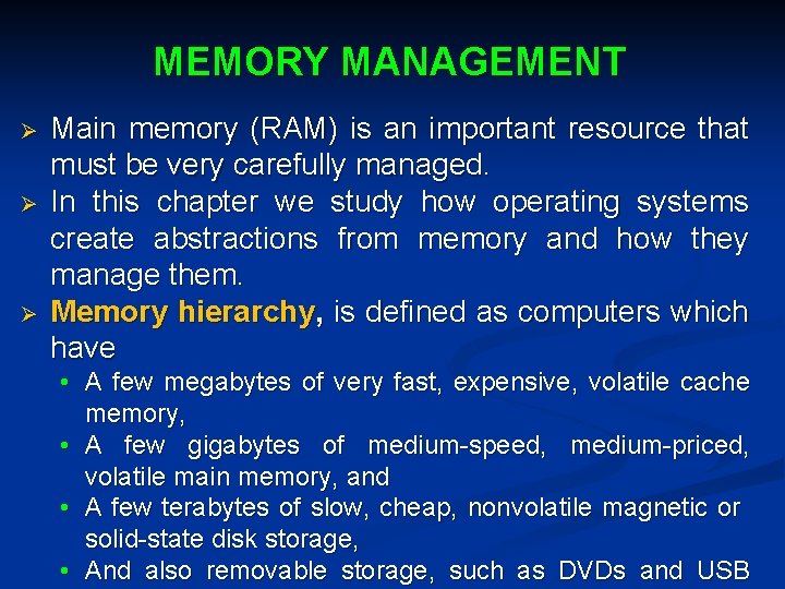 MEMORY MANAGEMENT Ø Ø Ø Main memory (RAM) is an important resource that must