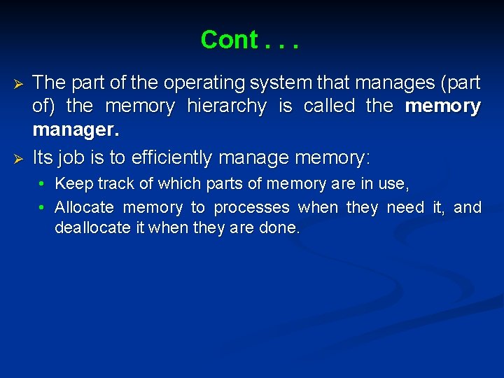 Cont. . . Ø Ø The part of the operating system that manages (part