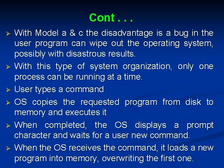 Cont. . . Ø Ø Ø With Model a & c the disadvantage is